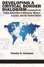 Developing a Critical Border Dialogism: Learning from Fellow Educators in Malaysia, Mexico, Canada, and the United States