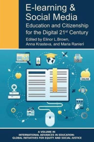Title: E-Learning and Social Media: Education and Citizenship for the Digital 21st Century, Author: Elinor L Brown