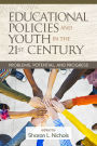 Educational Policies and Youth in the 21st Century : Problems, Potential, and Progress