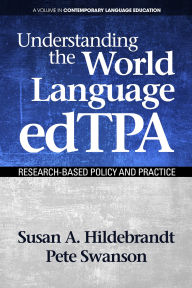 Title: Understanding the World Language Edtpa: Research Based Policy and Practice, Author: Susan A Hildebrandt