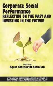 Title: Corporate Social Performance: Reflecting on the Past and Investing in the Future(HC), Author: Agata Stachowicz-Stanusch