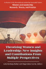 Theorizing Women and Leadership: New Insights and Contributions from Multiple Perspectives(HC)