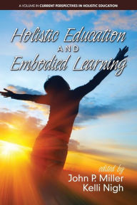 Title: Holistic Education and Embodied Learning, Author: John P. Miller