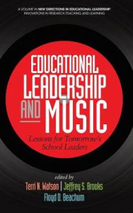 Title: Educational Leadership and Music: Lessons for Tomorrow's School Leaders (hc), Author: Terri N. Watson