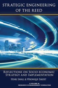 Title: Strategic Engineering of the Reed: Reflections on Socio-Economic Strategy and Implementation, Author: Henri Savall