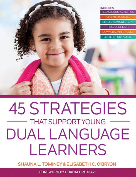 45 Strategies That Support Young Dual Language Learners / Edition 1