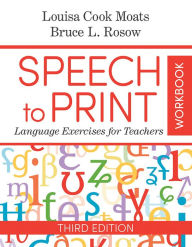 Title: Speech to Print Workbook: Language Exercises for Teachers / Edition 3, Author: Louisa Cook Moats