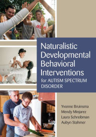 Title: Naturalistic Developmental Behavioral Interventions for Autism Spectrum Disorder, Author: Yvonne Bruinsma Ph.D.
