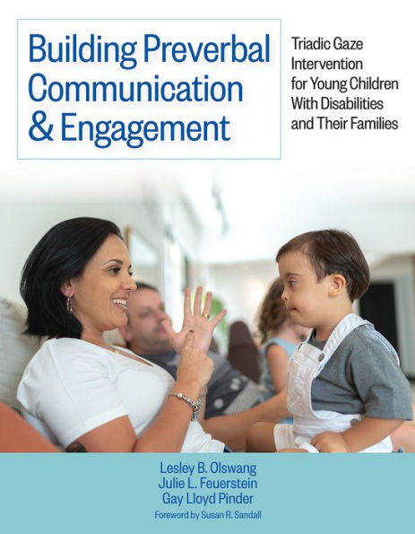 Building Preverbal Communication & Engagement: Triadic Gaze Intervention for Young Children With Disabilities and Their Families