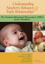 Understanding Newborn Behavior and Early Relationships: The Newborn Behavioral Observations (NBO) System Handbook