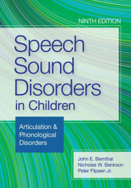 Title: Speech Sound Disorders in Children: Articulation & Phonological Disorders, Author: John E Bernthal