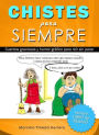 Chistes para siempre: Cuentos graciosos y humor grafico para reir sin parar