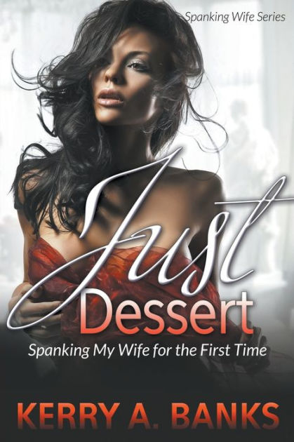 Just Desserts Spanking My Wife for the First Time (Spanking W image