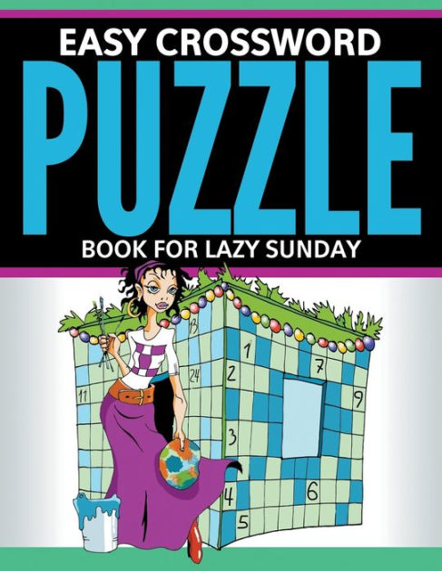 Easy Crossword Puzzle Book For Lazy Sunday by Speedy Publishing LLC