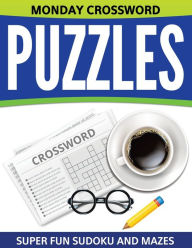 Title: Monday Crossword Puzzles: Super Fun Sudoku And Mazes, Author: Speedy Publishing LLC