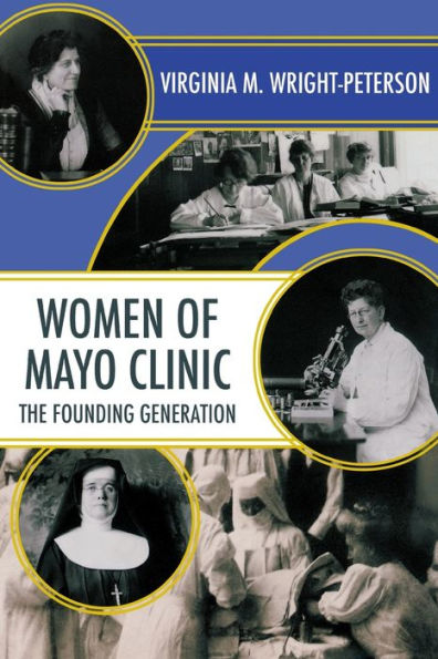 Women of Mayo Clinic: The Founding Generation