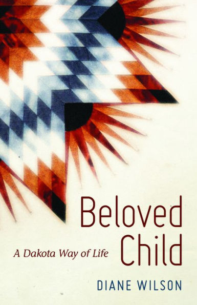 Beloved Child: A Dakota Way of Life