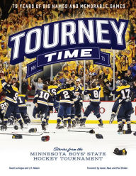 Free online english book download Tourney Time: Stories from the Minnesota Boys State Hockey Tournament by David La Vaque, L.R. Nelson, Neal Broten, Aaron Broten, Paul Broten English version 9781681341491