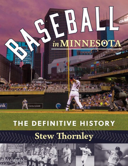 The St. Paul Saints: Baseball in the Capital City: Thornley, Stew