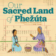 Title: Our Sacred Land of P?ezúta, Author: Tara Perron