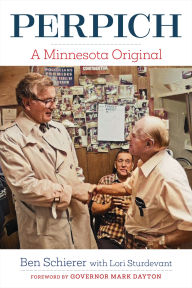 Title: Perpich: A Minnesota Original, Author: Benjamin M. Schierer