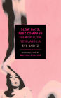 Slow Days, Fast Company: The World, the Flesh, and L.A.