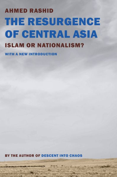 The Resurgence of Central Asia: Islam or Nationalism?