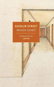 Title: Katalin Street, Author: Magda Szabó