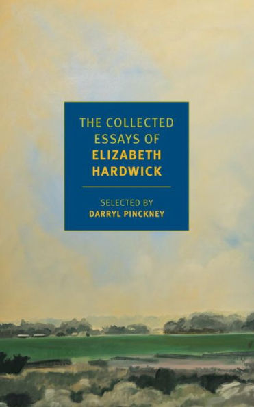 The Collected Essays of Elizabeth Hardwick