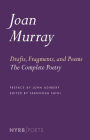 Drafts, Fragments, and Poems: The Complete Poetry