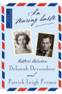 In Tearing Haste: Letters between Deborah Devonshire and Patrick Leigh Fermor