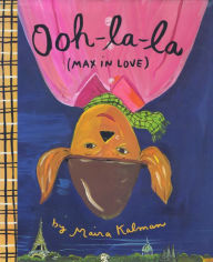 Title: Ooh-la-la (Max in Love), Author: Maira Kalman