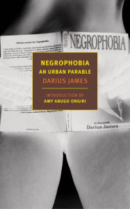 Title: Negrophobia: An Urban Parable, Author: Darius James