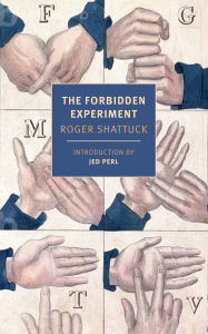 Title: The Forbidden Experiment: The Story of the Wild Boy of Aveyron, Author: Roger Shattuck
