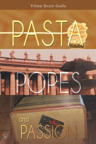 Title: Pasta, Popes, and Passion, Author: Vilma Sozio Gallo