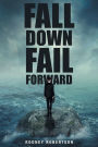 Fall Down Fail Forward