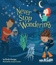 Title: Never Stop Wondering, Author: Emily Morgan