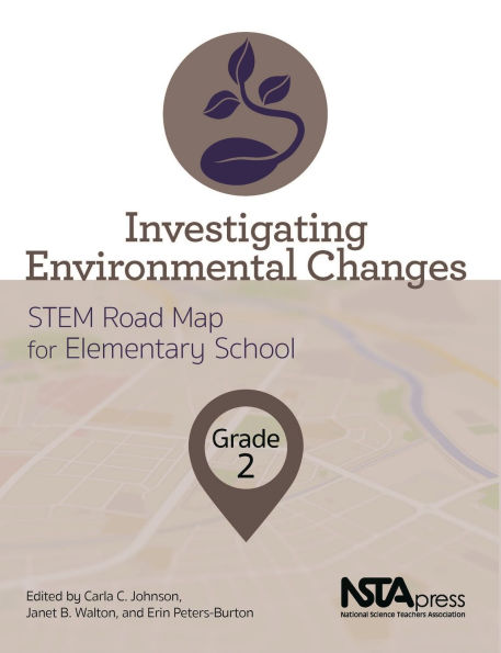 Investigating Environmental Changes, Grade 2: STEM Road Map for Elementary School