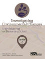 Investigating Environmental Changes, Grade 2: STEM Road Map for Elementary School
