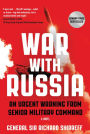 War with Russia: An Urgent Warning from Senior Military Command