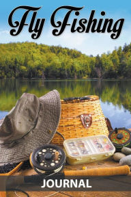 Title: Fly Fishing Journal, Author: Speedy Publishing LLC