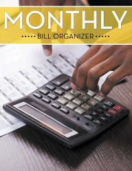 Title: Monthly Bill Organizer, Author: Speedy Publishing LLC