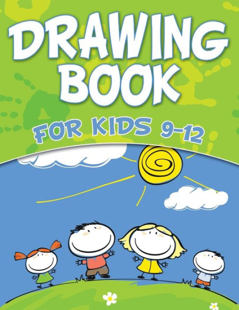 Drawing Book For Kids 9-12 by Speedy Publishing LLC, Paperback