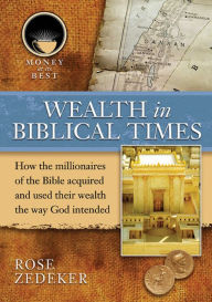 Title: Wealth in Biblical Times, Author: Rose Ross Zediker