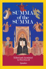 Summa of the Summa: The Essential Philosophical Passages of St. Thomas Aquinas' Summa Theologica Edited and Explained for Beginners