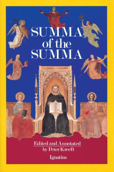 Summa of the Summa: The Essential Philosophical Passages of the Summa Theologica