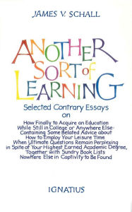 Title: Another Sort of Learning, Author: James V. Schall S.J.