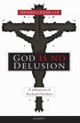 God Is No Delusion: A Refutation of Richard Dawkins
