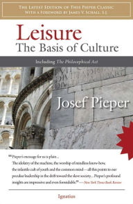 Title: Leisure: The Basis of Culture, Author: Josef Pieper