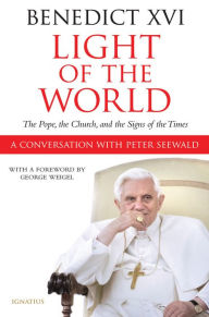 Title: Light Of The World: A Conversation With Peter Seewald, Author: Peter Seewald